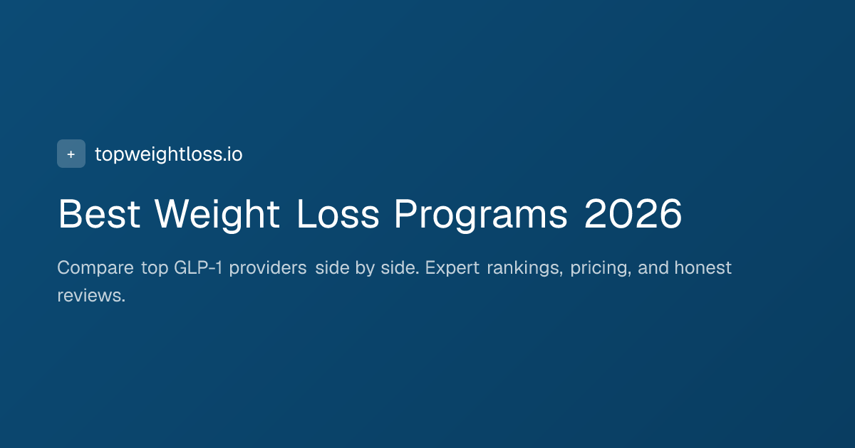 top glp 1 providers Top Weight Loss Providers 2026 — Compare Trusted Providers Side by Side